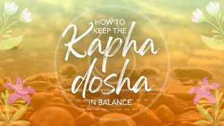 Part 2 How to keep the Kapha dosha in balance  Pukka Herbs [upl. by Ybor]