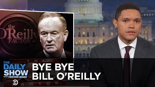 Bill OReilly Gets the Boot The Daily Show [upl. by Merrick]