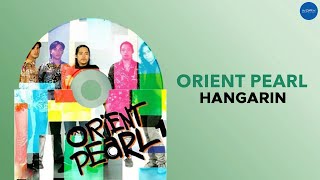 Orient Pearl  Hangarin Official Audio [upl. by Dukey]