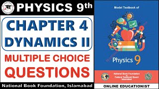 Multiple Choice Questions  Chapter 4  Dynamics II  9th Physics  National Book Foundation [upl. by Even]