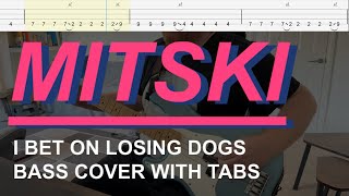 Mitski  I Bet on Losing Dogs Bass Cover with Tabs [upl. by Slyke]