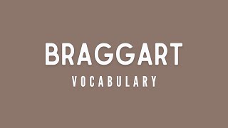 What is the meaning of Braggart [upl. by Eiramanna]