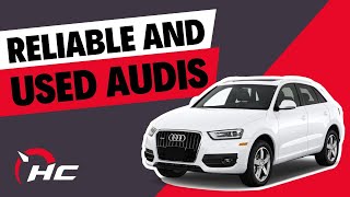 Reliable and Used Audis to buy in 2023 [upl. by Eelarol]