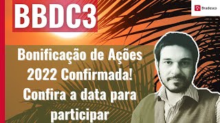 CONFIRMADA BONIFICAÇÃO DE AÇÕES Bradesco 2022  BBDC3 e BBDC4  Confira a data para participar [upl. by Fin]