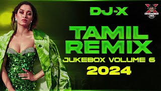 DJX Tamil Remix 2024 Hits  JUKEBOX VOLUME 6  Nonstop Trending Dance Hits [upl. by Eelarak]