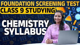 Foundation Screening Test  Class 9  Chemistry Syllabus in Detail [upl. by Alhahs399]