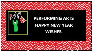 PERFORMING ARTS NEW YEAR WISHES [upl. by Winshell755]