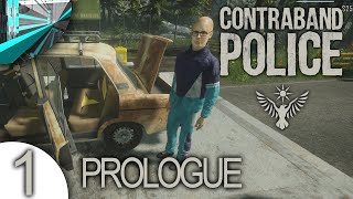 Contraband Police  Prologue part 1 [upl. by Nosreg]