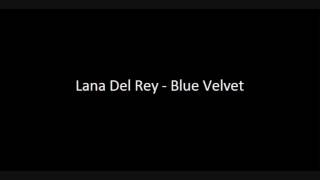 Lana Del Rey  Blue Velvet extended [upl. by Anelej]