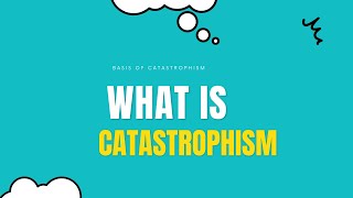 What is catastrophism Basis of catastrophism [upl. by Ingra]