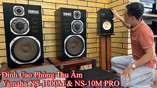 Review 2 mẫu loa Kiểm Âm cao cấp của Nhật  Yamaha NS1000M và Yamaha NS10M Pro [upl. by Pubilis751]