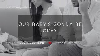 ASMR our babys gonna be okay [upl. by Orman37]