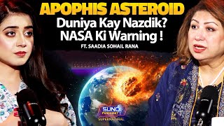 Giant Asteroid Apophis  How It Could Change Earths Future  Ft Saadia Sohail Rana [upl. by Arramahs978]