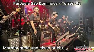 SUPER BANDA HOPUS  Marmor Stein und eisen bricht AO VIVO [upl. by Ennaira]