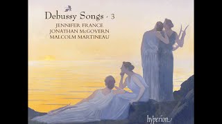 Claude Debussy—Songs Vol 3—Jennifer France soprano Malcolm Martineau piano [upl. by Alilak]