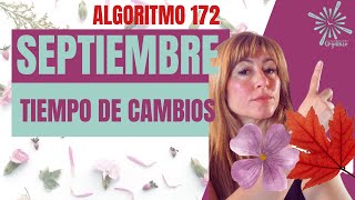 SEPTIEMBRE TIEMPO DE CAMBIOS I Algoritmo 172 [upl. by Oicneconi]