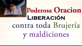 Poderosa Oracion para ser libre de toda brujeria y maleficios [upl. by Lithea210]