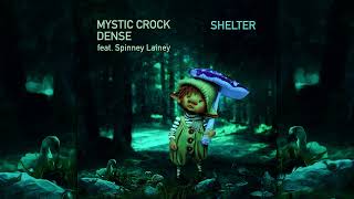 Mystic Crock amp Dense feat Spinney Lainey  Shelter Full EP [upl. by Ahtel541]