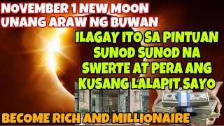 ILAGAY MO ITO SA PINTUAN NGAYONG NOVEMBER 1 NEW MOON HUWAG PALAMPASIN ANG PAGKAKATAON YUMAMAN [upl. by Callie455]