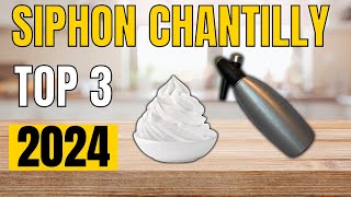 TOP 3  Meilleur Siphon Chantilly 2024 [upl. by Ameluz961]