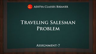 AS7  Travelling Salesman Problem [upl. by Jehias]