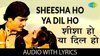 Sheesha Ho Ya Dil Ho with lyrics  Lata Mangeshkar  Aasha  Jeetendra  Old Hindi Songs [upl. by Uriia413]