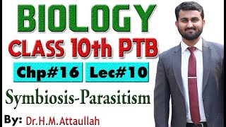 Symbiosis  Parasitism  Chapter  16  Biology Class 10th  Lec 10 [upl. by Kepner]