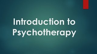 Psychiatry Lecture Introduction to Psychotherapy [upl. by Mendelson]