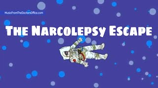 The Narcolepsy Escape  Music From the Doctors Office Room 106 [upl. by Idnarb707]