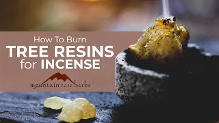 How to Burn Tree Resins for Incense [upl. by Mandel]