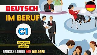 Deutsch lernen im Beruf C1  Hören amp Verstehen [upl. by Stuckey]