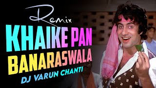 Khaike Pan Banaraswala Song Mix DJ Varun Chanti [upl. by Idou793]