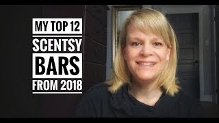 My TOP 12 SCENTSY BARS From 2018 [upl. by Mena]