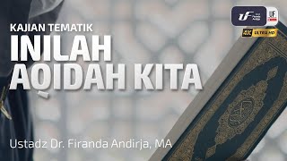 Inilah Aqidah Kita  Ustadz Dr Firanda Andirja MA [upl. by Rawdan]