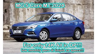 MG 5 CORE MT 2024  FULL REVIEW  SULIT NA SEDAN TO COMPARE SA IBANG BRAND [upl. by Blatman]