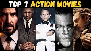 Top 7 Action Movies You Must Watch Now🎬  Hollywood MustWatch Action Films [upl. by Francklin]