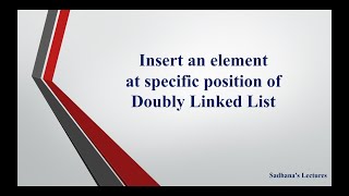 53 Insert an element at any position of Doubly Linked list [upl. by Annelg719]