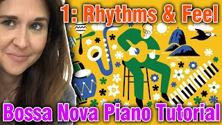 Bossa Nova Piano Tutorial 1 Rhythms and Feel [upl. by Norvin]