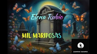 quotMil Mariposasquot de Elena Rubio Un relato gótico leído en el mítico programa de quotHistoriasquot de RNE [upl. by Ahcim]