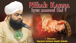 Islah E Amal  Nikah Karna kyun Zaroori Hai   Sayyed Aminul Qadri Saha [upl. by Maice]