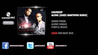 LIQUIDEEP  Alone Zakes Bantwini Remix [upl. by Eilrak]