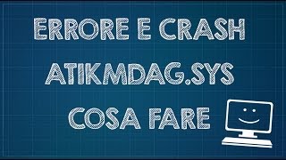 Errore e Crash ATIKMDAGSYS  Causa e risoluzione [upl. by Alset]