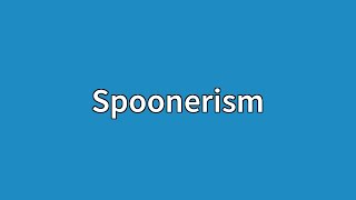 Spoonerism Meaning [upl. by Mackie]