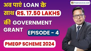 EP4  Get Loan with ₹1750 Lakh Govt Grant  PMEGP Scheme 2024 [upl. by Horsey]