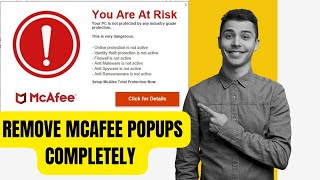 Get RID of McAfee Pop ups  Fake McAfee Popups  Remove McAfee from PC [upl. by Fedora573]