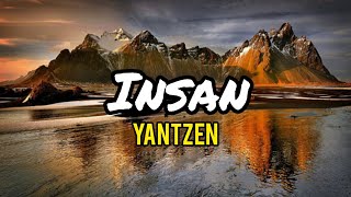 Yantzen  Insan lirik [upl. by Yvonner]