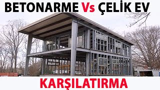 ÇELİK EV İLE BETONARME EV KARŞILAŞTIRMASI [upl. by Merrill]