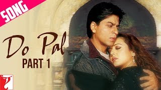 Do Pal Song  Part 1  VeerZaara  Shah Rukh Khan  Preity Zinta  Lata Mangeshkar  Sonu Nigam [upl. by Candra]