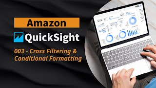 003  AWS QuickSight  Cross Filtering and Conditional Formatting [upl. by Llerahc]