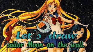 Lets draw Sailor Moon on the wall Mural draw [upl. by Gnanmas689]